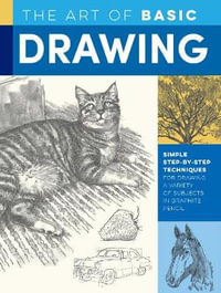 The Art of Basic Drawing (Collector's Series) : Simple step-by-step techniques - William F. Powell