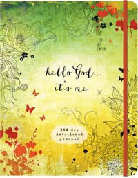 HELLO GOD...IT'S ME : A 365-Day Devotional Journal - Ellie Claire