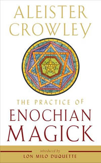 The Practice of Enochian Magick - Aleister Crowley