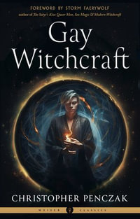 Gay Witchcraft : Weiser Classics Series - Christopher Penczak