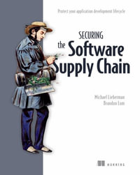 Securing the Software Supply Chain : Protect Your Application Development Lifecycle - Michael Lieberman