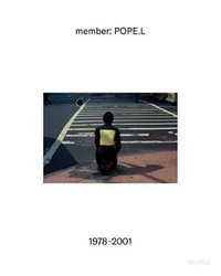 member : Pope.L, 1978-2001 - Stuart Comer