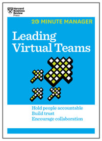 Leading Virtual Teams (HBR 20-Minute Manager Series) : 20-Minute Manager - Harvard Business Review