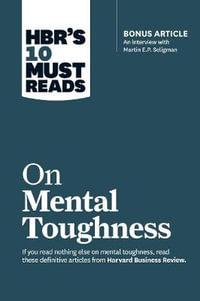 HBR's 10 Must Reads: On Mental Toughness : Harvard Business Review - Harvard Business Review