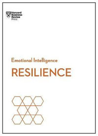 Resilience (HBR Emotional Intelligence Series) : HBR Emotional Intelligence Series - Daniel Goleman