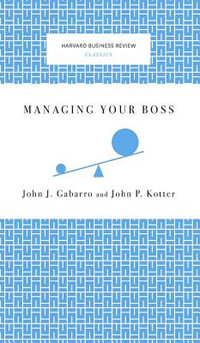 Managing Your Boss - John J. Gabarro