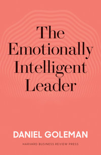 The Emotionally Intelligent Leader - Daniel Goleman