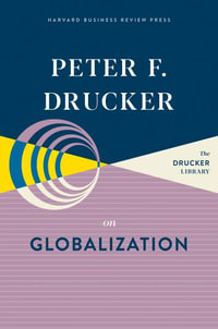 Peter F. Drucker on Globalization : The Drucker Library - Peter F. Drucker