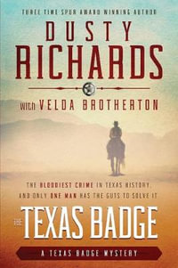 The Texas Badge : The Texas Badge Mysteries - Dusty Richards