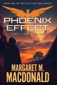 The Phoenix Effect Part 1 : The Reuniting - Margaret M. MacDonald