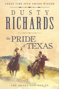 The Pride of Texas : The Pride of Texas - Dusty Richards