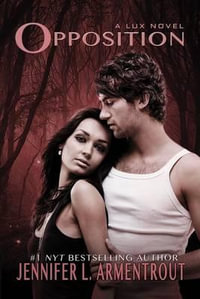 Opposition : A Lux Novel - Jennifer L. Armentrout