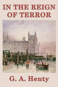 In the Reign of Terror - G. a. Henty