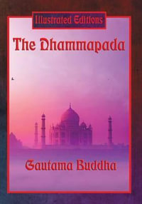 The Dhammapada (Illustrated Edition) - Gautama Buddha