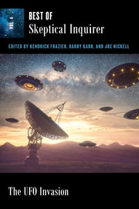 The UFO Invasion : Best of Skeptical Inquirer Vol. 4 - Kendrick Frazier