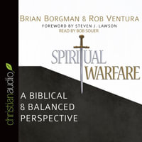 Spiritual Warfare : A Biblical and Balanced Perspective - Bob Souer