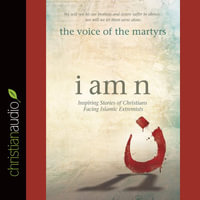 I Am N : Inspiring Stories of Christians Facing Islamic Extremists - Marco Prentice