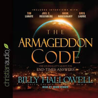 The Armageddon Code : One Journalist's Quest for End-Times Answers - Billy Hallowell