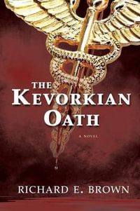 The Kevorkian Oath - Richard E Brown