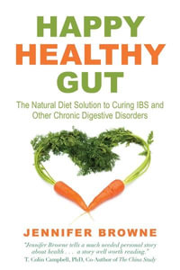 Happy Healthy Gut : The Natural Diet Solution to Curing IBS and Other Chronic Digestive Disorders - Jennifer Browne