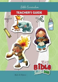 Bible Curriculum for Parents and Teachers : Teacher's Guide - Agnes De Bezenac