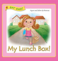 My Lunch Box : Does it matter what I eat at school? - Agnes De Bezenac