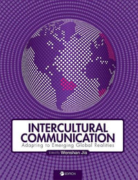 Intercultural Communication : Adapting to Emerging Global Realities - Wenshan Jia