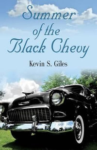 Summer of the Black Chevy - Kevin S. Giles