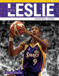 Lisa Leslie : Basketball Legend - Luke Hanlon