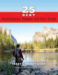 25 Best National Parks to Fly Fish - Terry Gunn