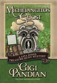 MICHELANGELO'S GHOST : A Jaya Jones Treasure Hunt Mystery - Gigi Pandian