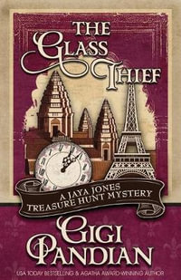 THE GLASS THIEF : A Jaya Jones Treasure Hunt Mystery - Gigi Pandian