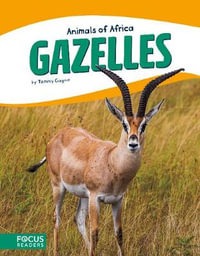 Animals of Africa : Gazelles - TAMMY GAGNE