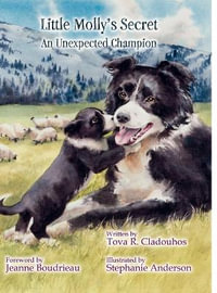 Little Molly's Secret : An Unexpected Champion - Tova R. Cladouhos