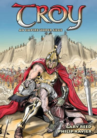 Troy : An Empire Under Siege - Gary Reed