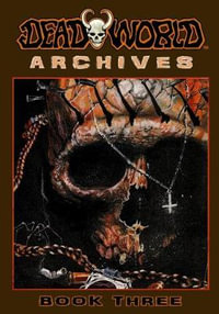 Deadworld Archives - Book Three : Deadworld Archives - Vince Locke