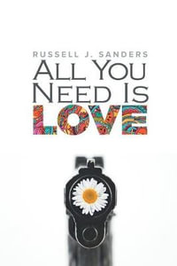 All You Need Is Love - Russell J. Sanders