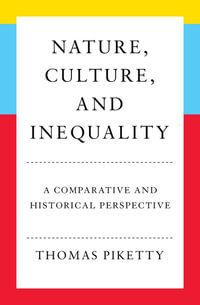 Nature, Culture, and Inequality : A Comparative and Historical Perspective - Thomas Piketty