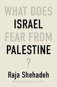 What Does Israel Fear from Palestine? - Raja Shehadeh