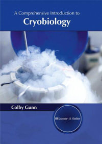 A Comprehensive Introduction to Cryobiology - Colby Gunn