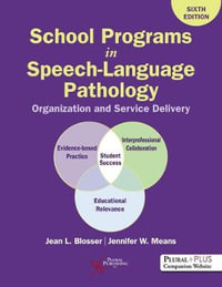 School Programs in Speech-Language Pathology : Organization and Delivery - Jean L. Blosser