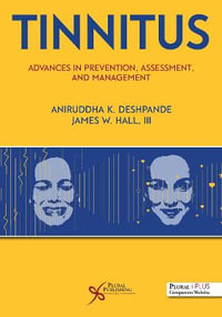 Tinnitus : Advances in Prevention, Assessment, and Management - Aniruddha K. Deshpande