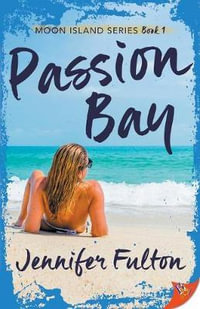 Passion Bay : Moon Island Series - Jennifer Fulton