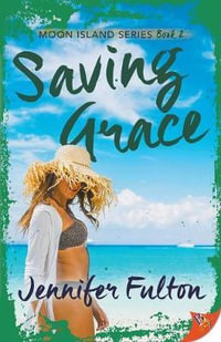 Saving Grace : Moon Island Series - Jennifer Fulton