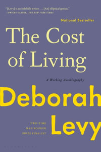 The Cost of Living : A Working Autobiography - Deborah Levy