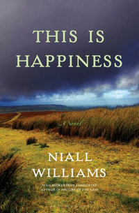 This Is Happiness - Niall Williams