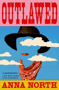 Outlawed - Anna North