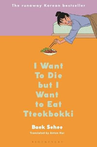 I Want to Die But I Want to Eat Tteokbokki : A Memoir - Baek Sehee