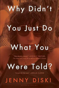 Why Didn't You Just Do What You Were Told? : Essays - Jenny Diski