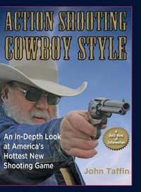 Action Shooting Cowboy Style - John Taffin